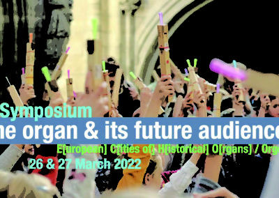 Which audiences for the organ in the 21st century?  Symposium ECHO in het Orgelpark in Amsterdam, 26-27 March, 2022
